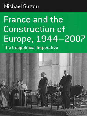 cover image of France and the Construction of Europe, 1944-2007